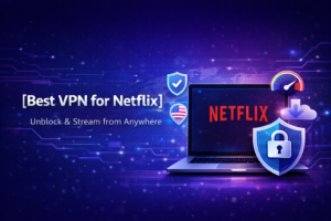 Best VPN for Netflix streaming on laptop showing global content unlock