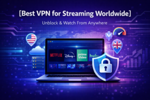 Best VPN for streaming worldwide on laptop unlocking Netflix, Hulu, and global content with fast secure connection